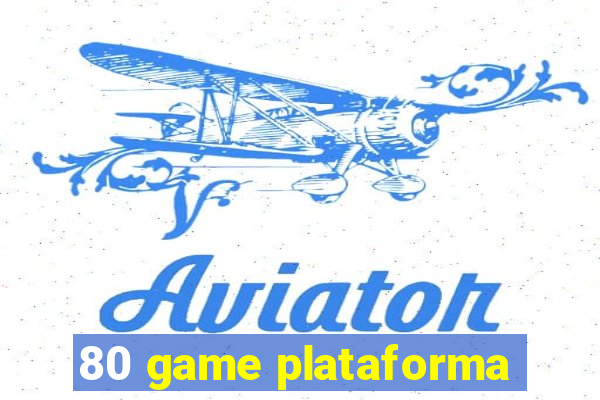 80 game plataforma